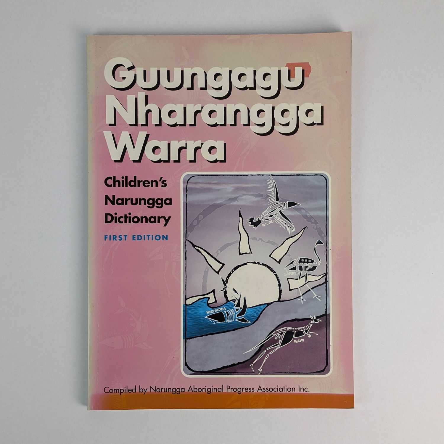 Narungga Aboriginal Progress Association Inc. - Guungagu Nharangga Warra: Children's Narungga Dictionary