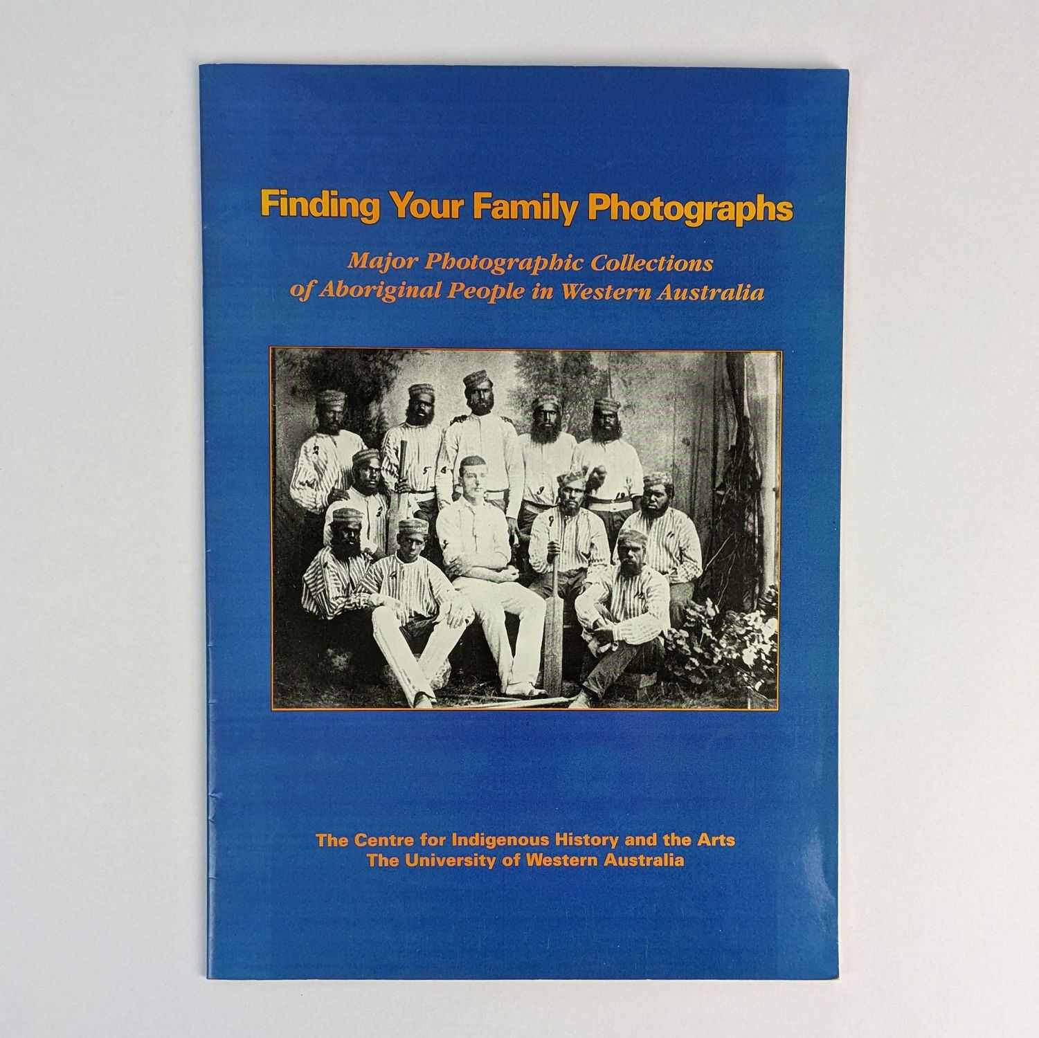 The Centre for Indigenous History and the Arts - Finding Your Family Photographs: Major Photographic Collections of Aboriginal People in Western Australia