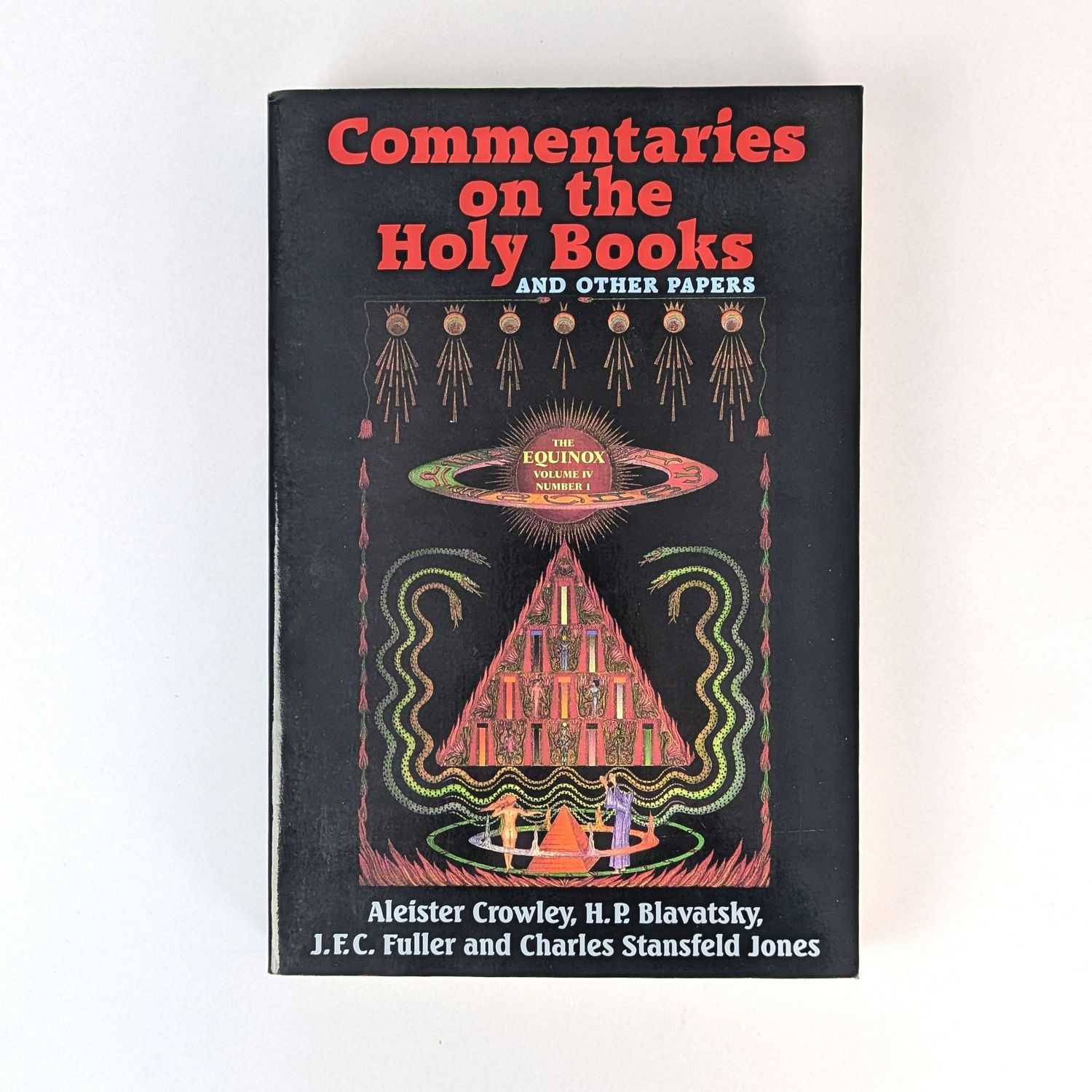 Aleister Crowley; H. P. Blavatsky; J. F. C. Fuller; Charles Stansfeld Jones - Commentaries on the Holy Books and Other Papers: The Equinox Volume Four, Number One