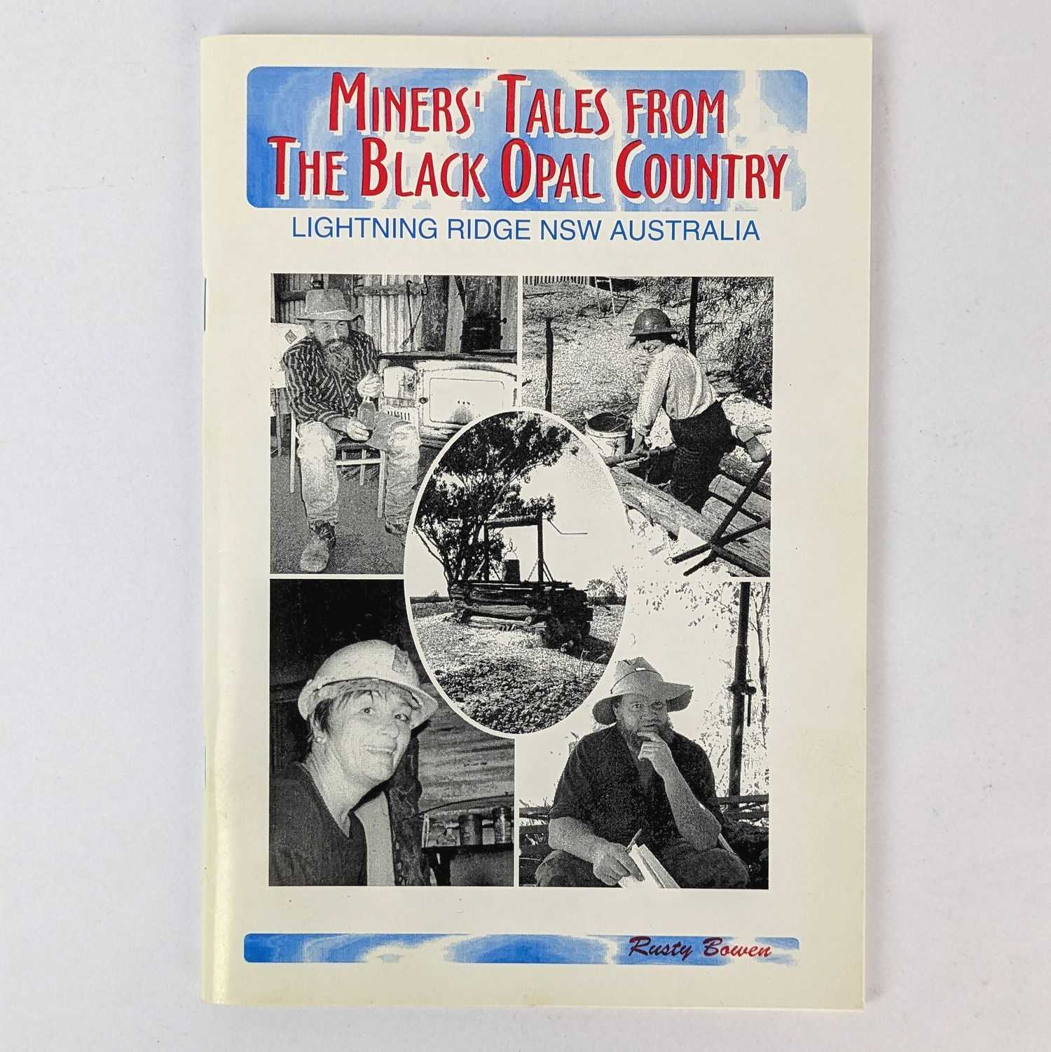 Rusty Bowen - Miners' Tales from the Black Opal Country: Lightning Ridge NSW Australia