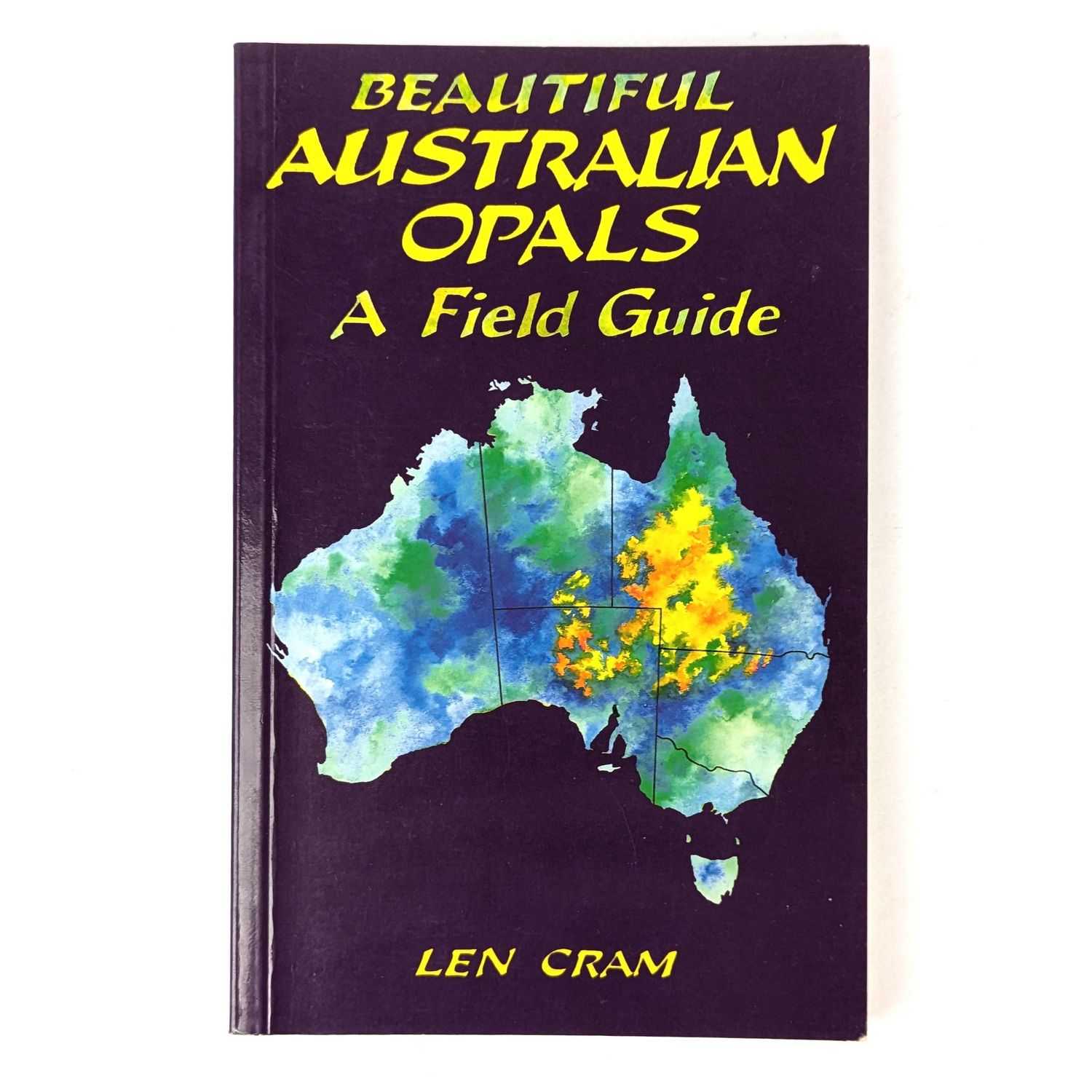 Len Cram - Beautiful Australian Opals: A Field Guide