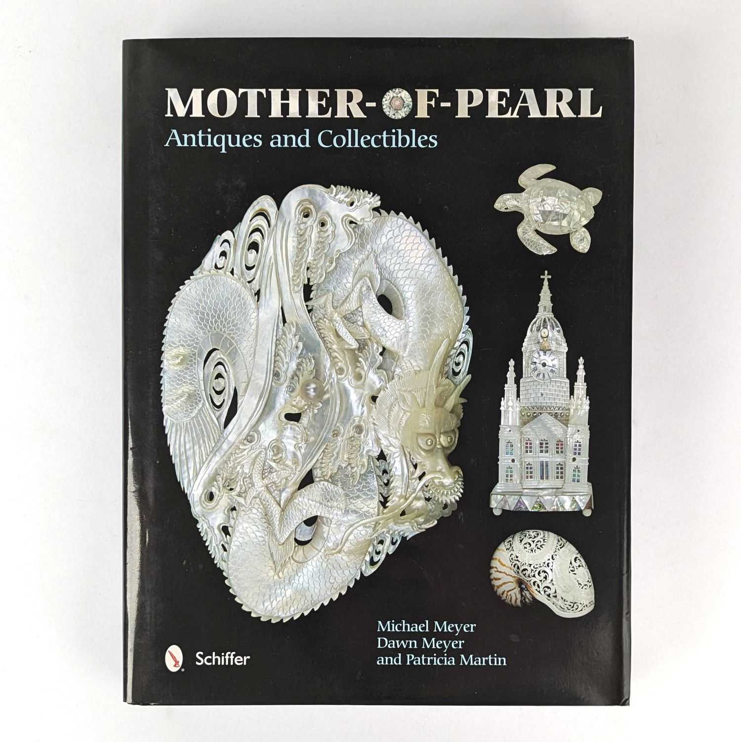 Michael Meyer; Dawn Meyer; Patricia Martin - Mother-of-Pearl: Antiques and Collectibles
