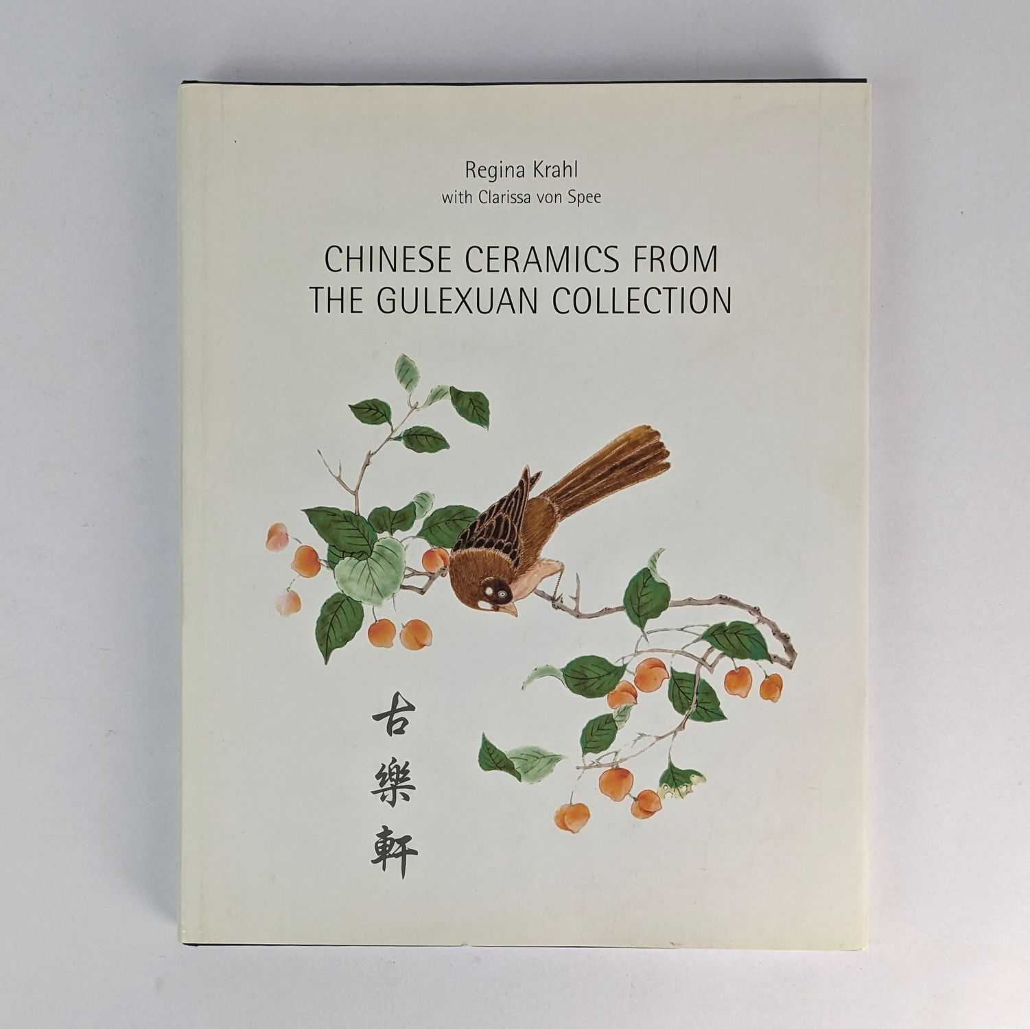 Regina Krahl; Clarissa von Spee - Chinese Ceramics from the Gulexuan Collection