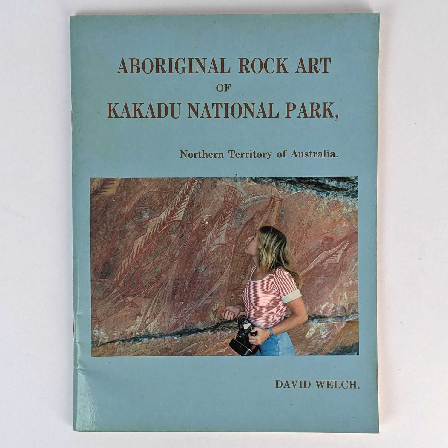 David Welch - Aboriginal Rock Art of Kakadu National Park, Northern Territory of Australia