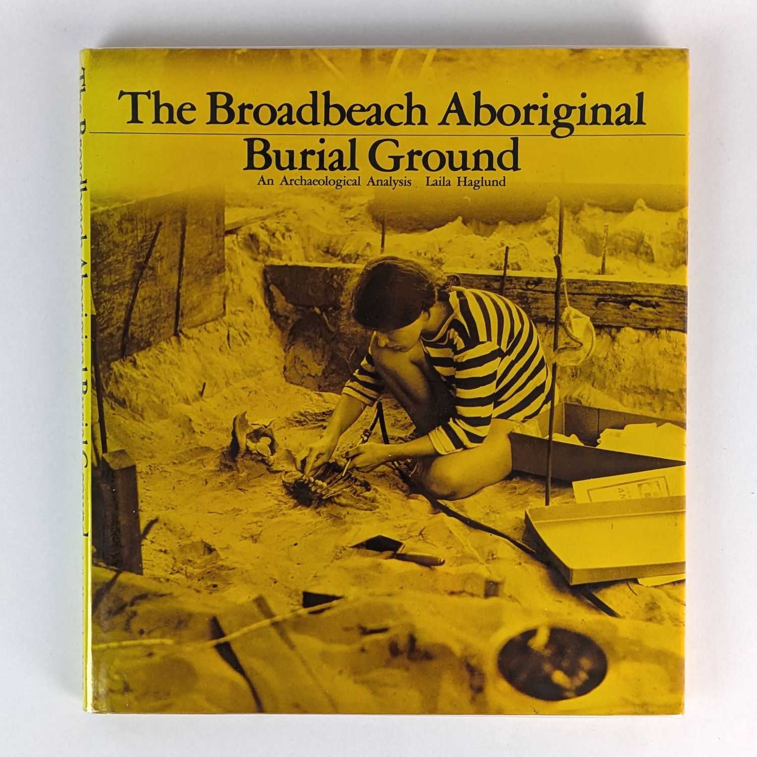 Laila Haglund - An Archaeological Analysis of the Broadbeach Aboriginal Burial Ground