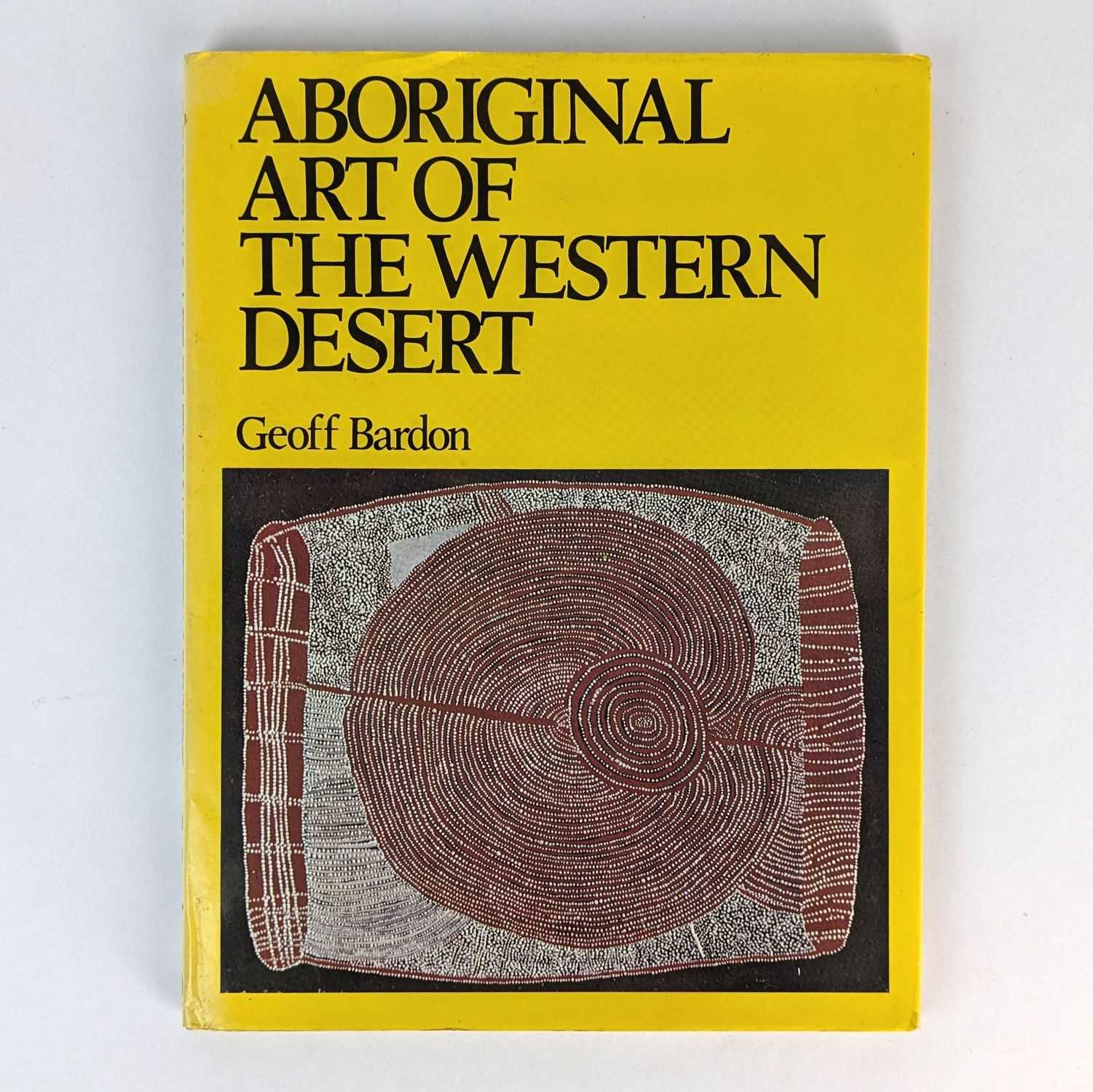 Geoff Bardon - Aboriginal Art Of The Western Desert