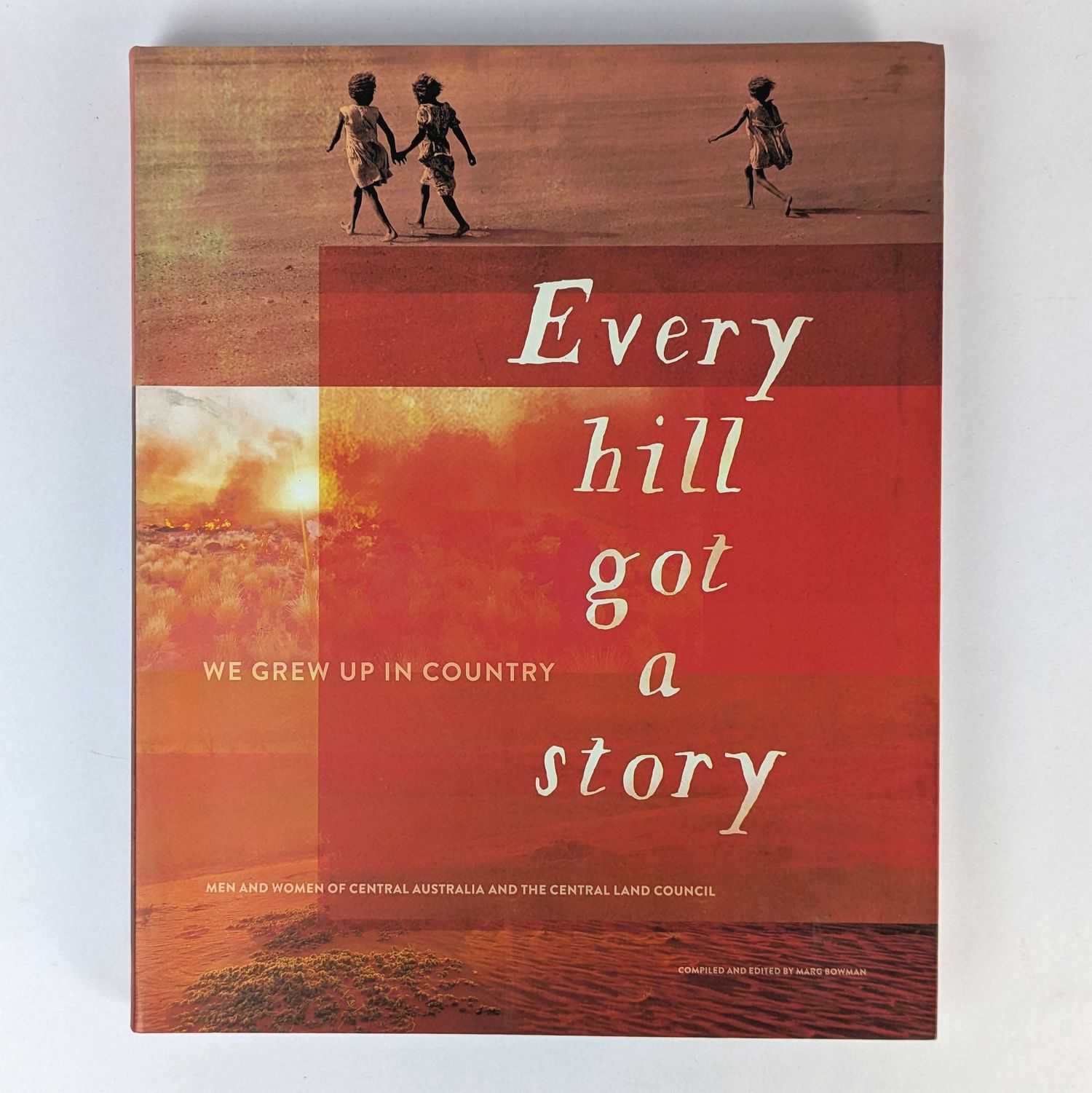 Marg Bowman; The Central Land Council - Every Hill Got a Story: We Grew Up In Country