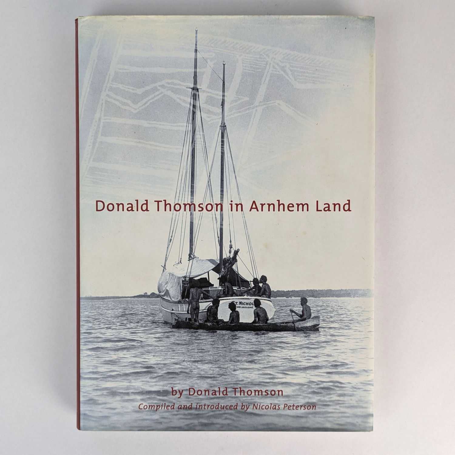 Donald Thomson; Nicolas Peterson - Donald Thomson in Arnhem Land