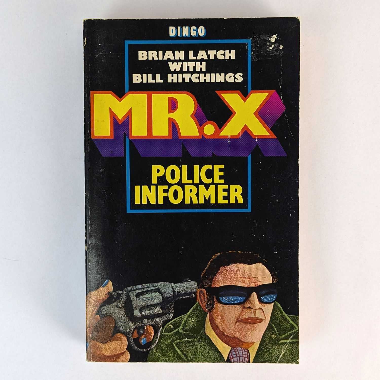 Brian Latch; Bill Hitchings - Mr. X: Police Informer