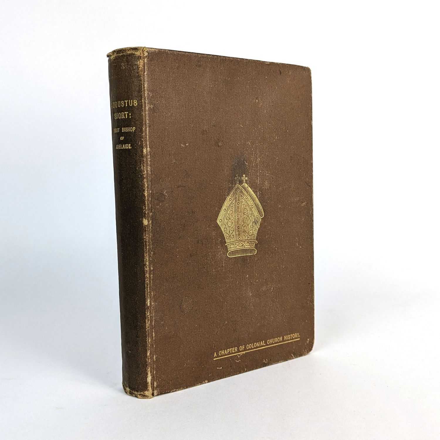 Fred T. Whitington - Augustus Short: First Bishop of Adelaide: A Chapter of Colonial Church History