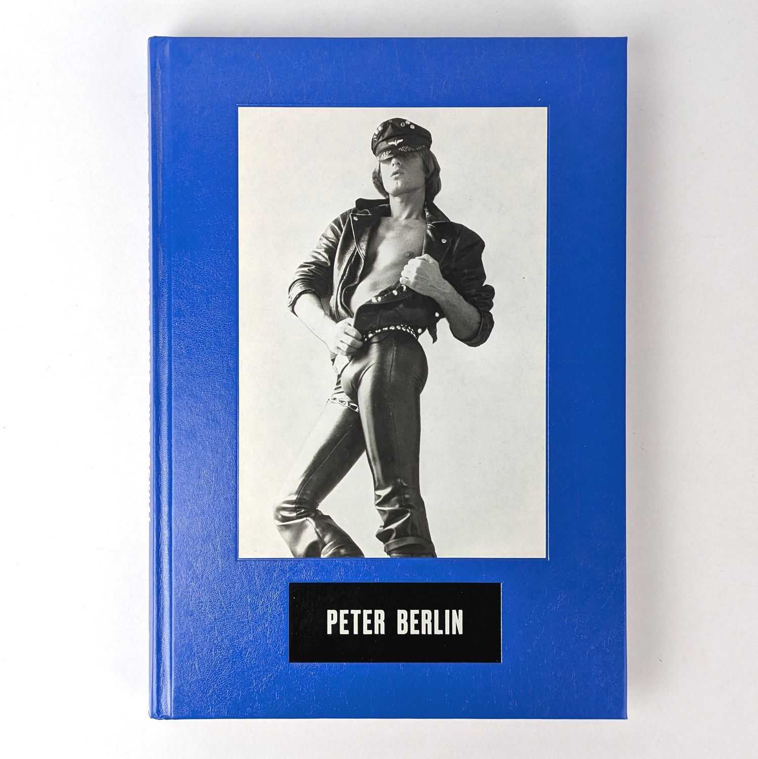 Peter Berlin; Michael Bullock - Peter Berlin: Icon, Artist, Photosexual