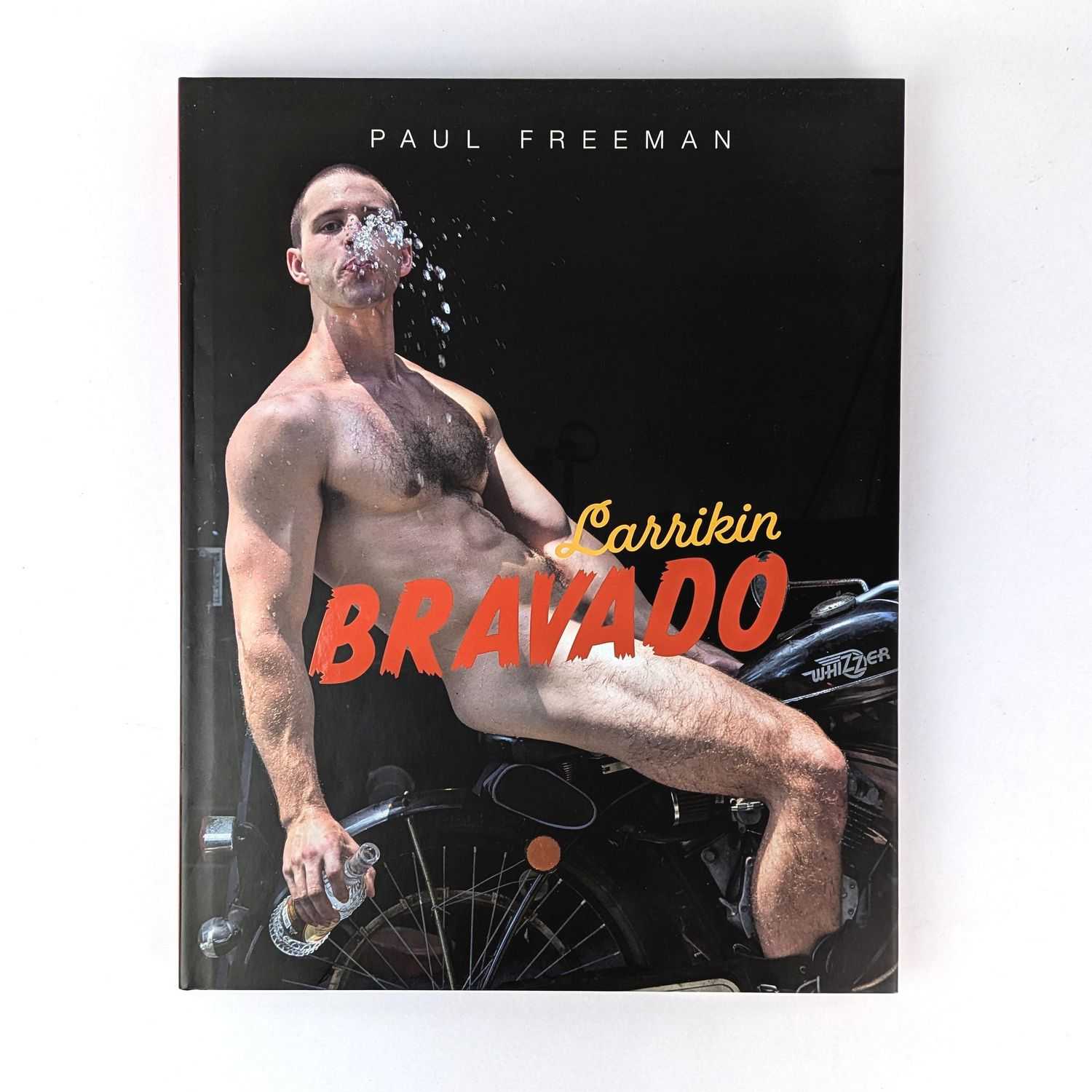 Paul Freeman - Larrikin Bravado