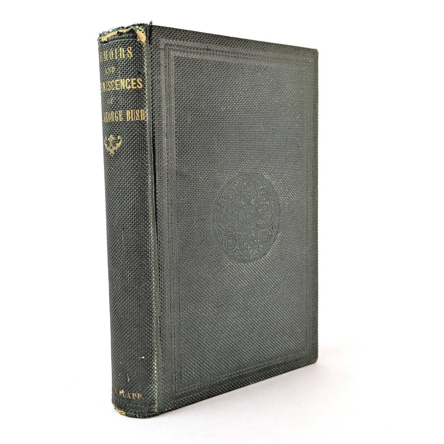 George Bush; Woodbury M. Fernald - Memoirs and Reminiscences of the Late Prof. George Bush