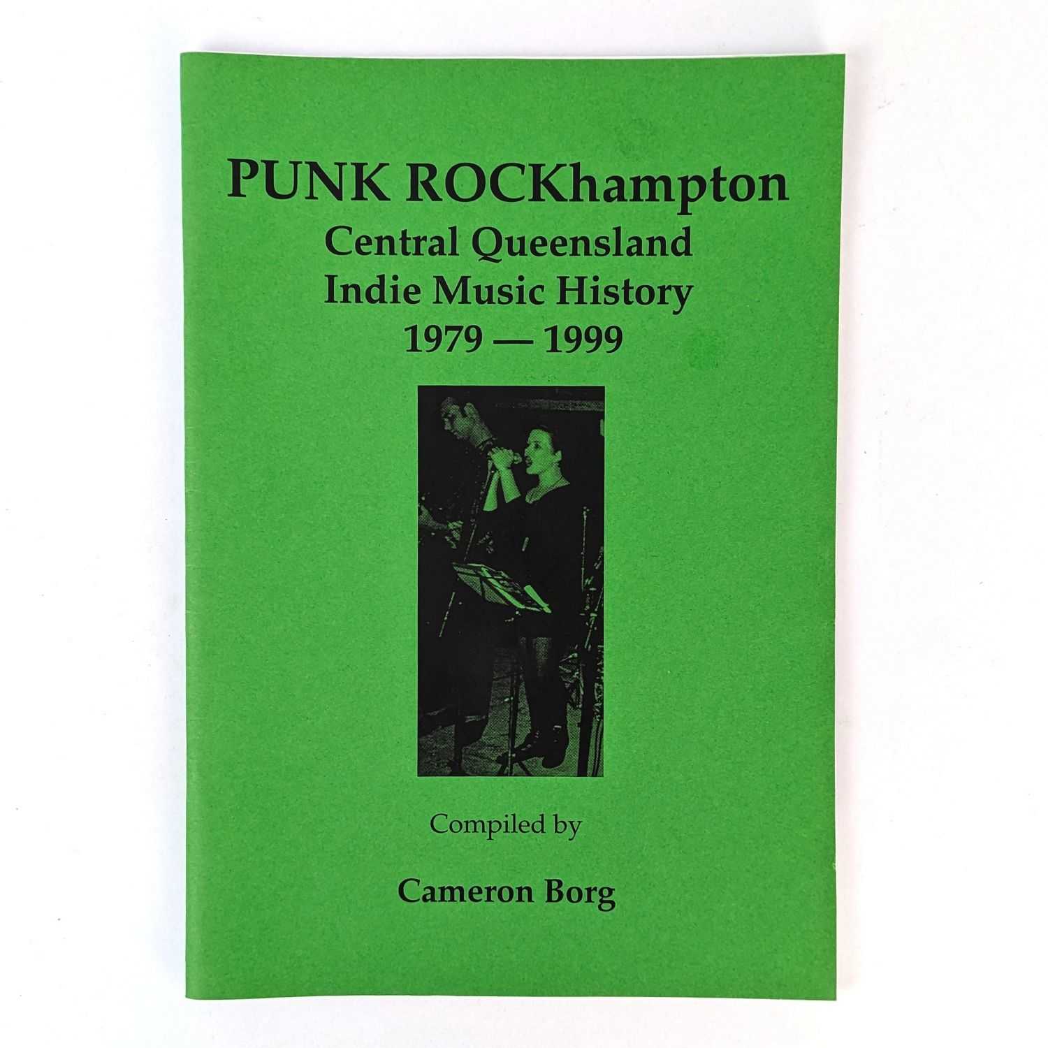 Cameron Borg - PUNK ROCKhampton: Central Queensland Indie Music History, 1979-1999