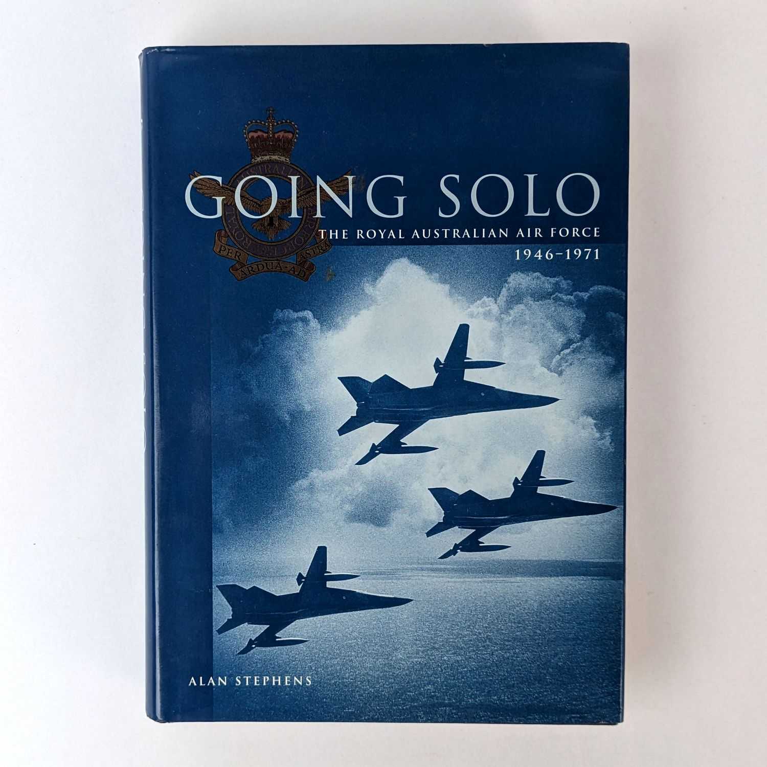 Alan Stephens - Going Solo: The Royal Australian Air Force, 1946-1971