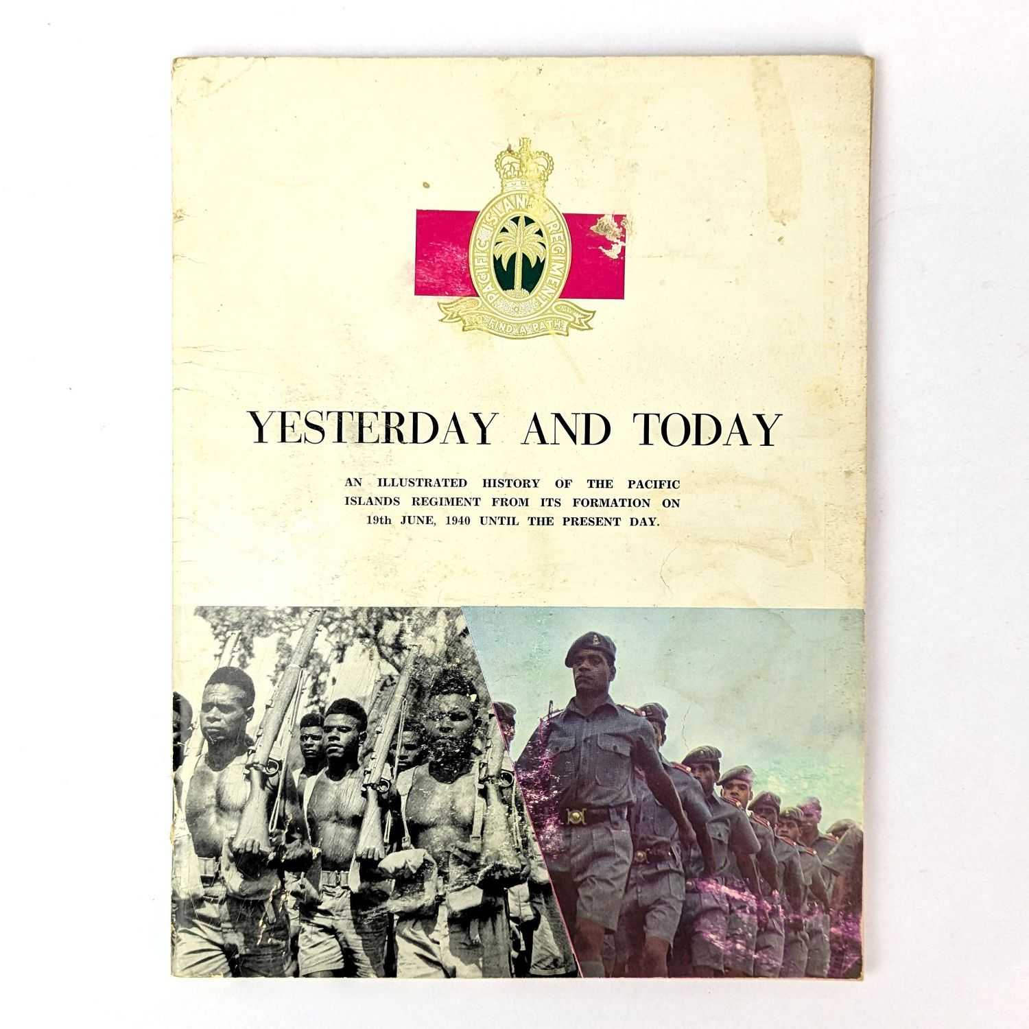 N. E. W. Granter - Yesterday and Today: An Illustrated History of the Pacific Islands Regiment