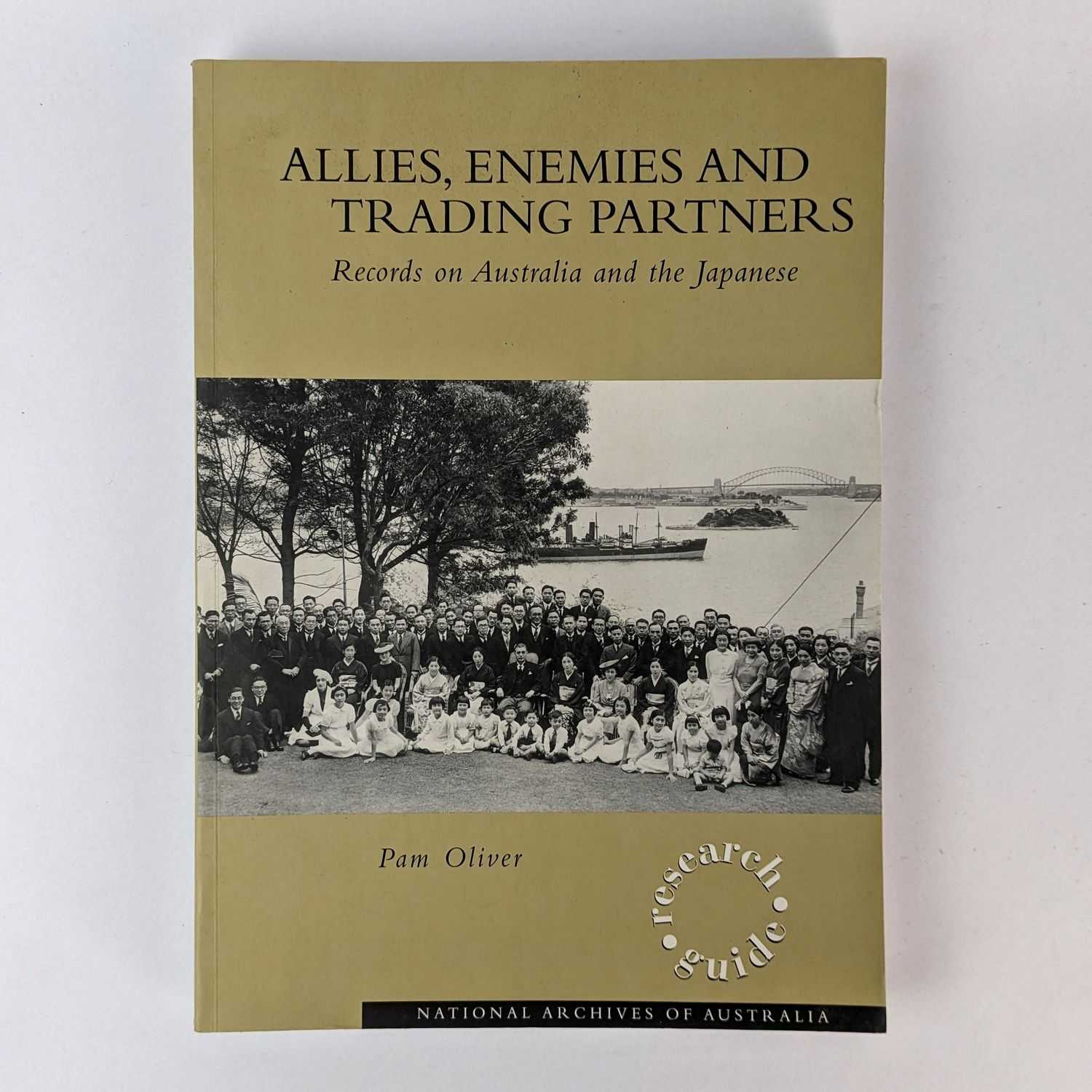 Pam Oliver - Allies, Enemies and Trading Partners: Records on Australia and the Japanese