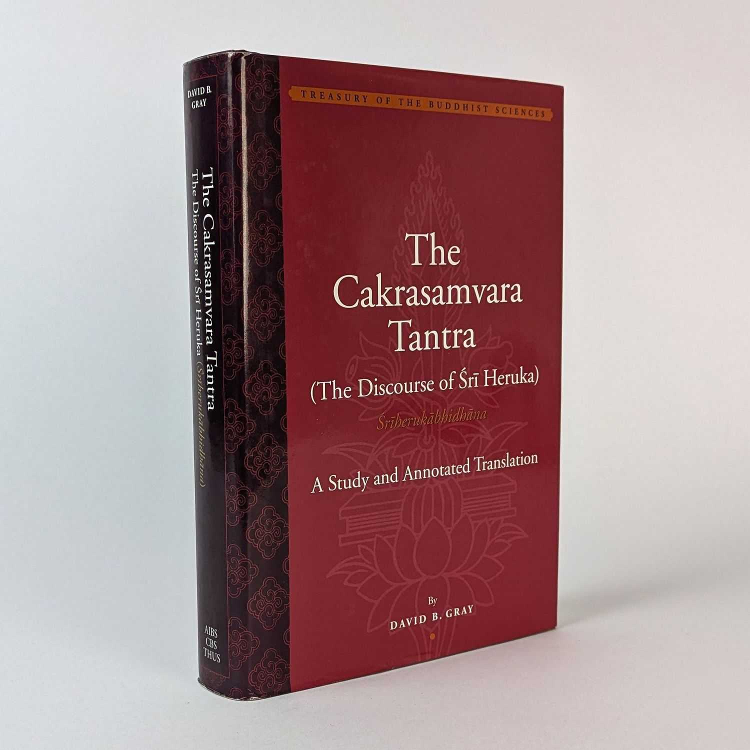 David B. Gray - The Cakrasamvara Tantra (The Discourse of Sri Heruka) (Sriherukabhidhana)