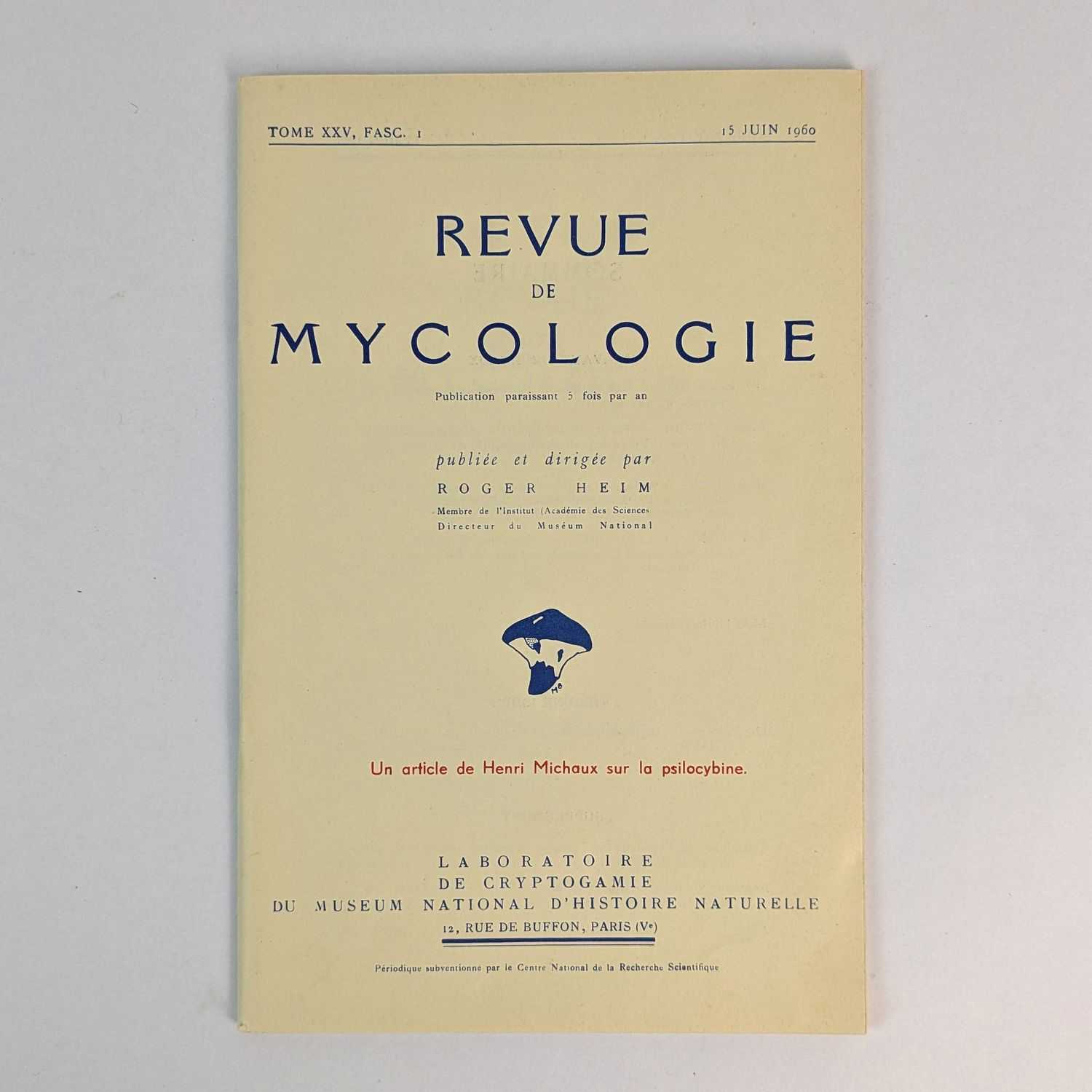 Roger Heim; Henri Michaux - La Psilocybine (Experiences et autocritique): Revue de Mycologie Tome XXV, Fasc 1, 15 Juin 1960