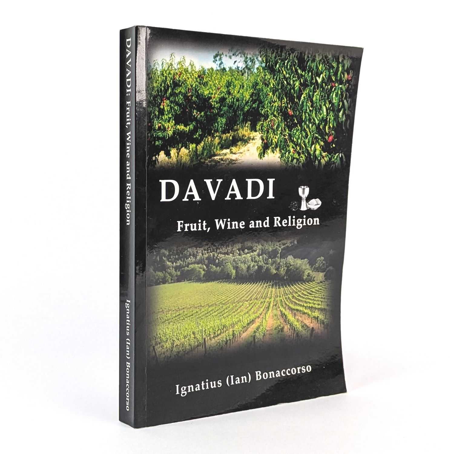 Ignatius (Ian) Bonaccorso - Davadi: Fruit, Wine and Religion