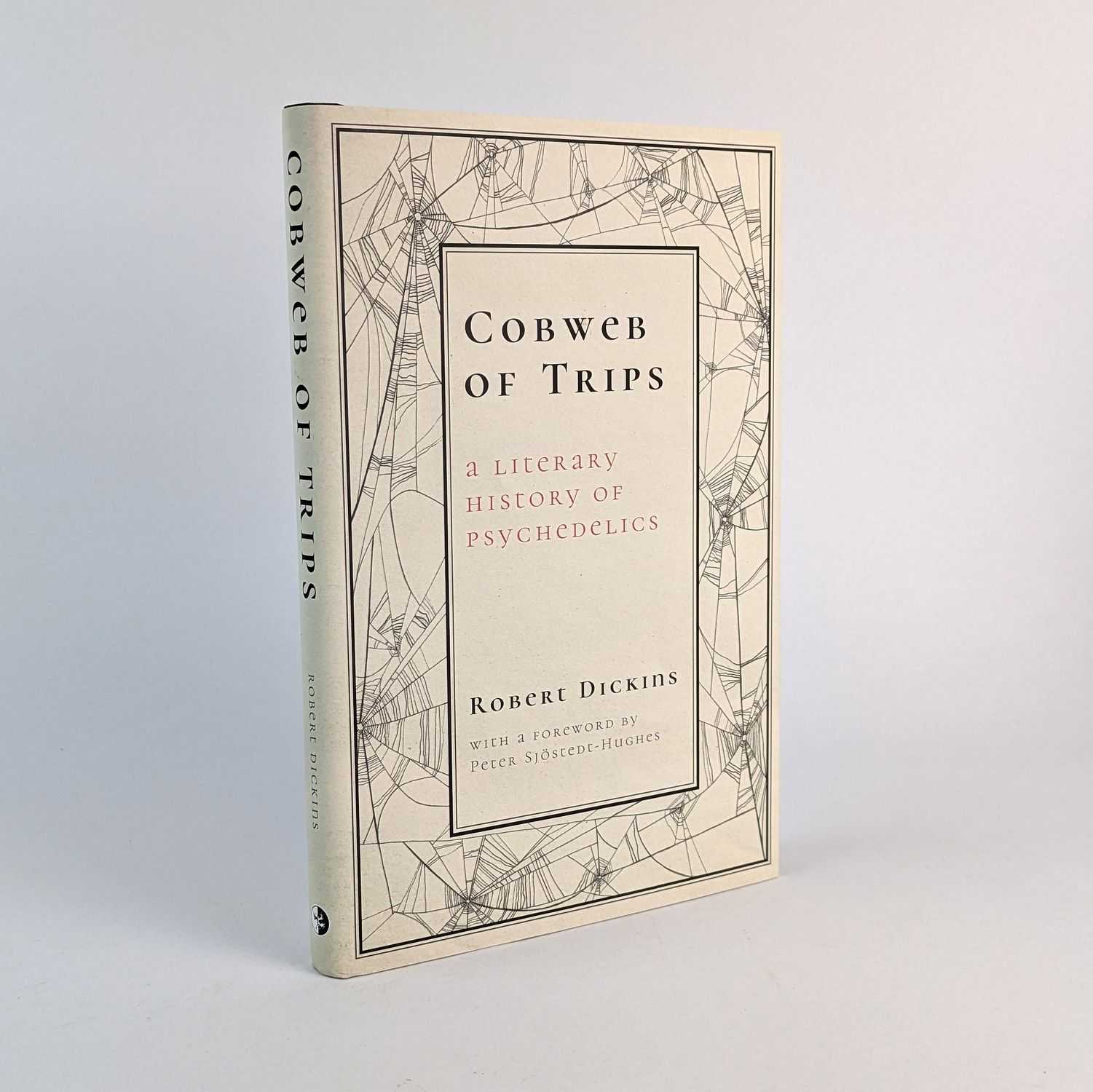 Robert Dickins - Cobweb of Trips: A Literary History of Psychedelics