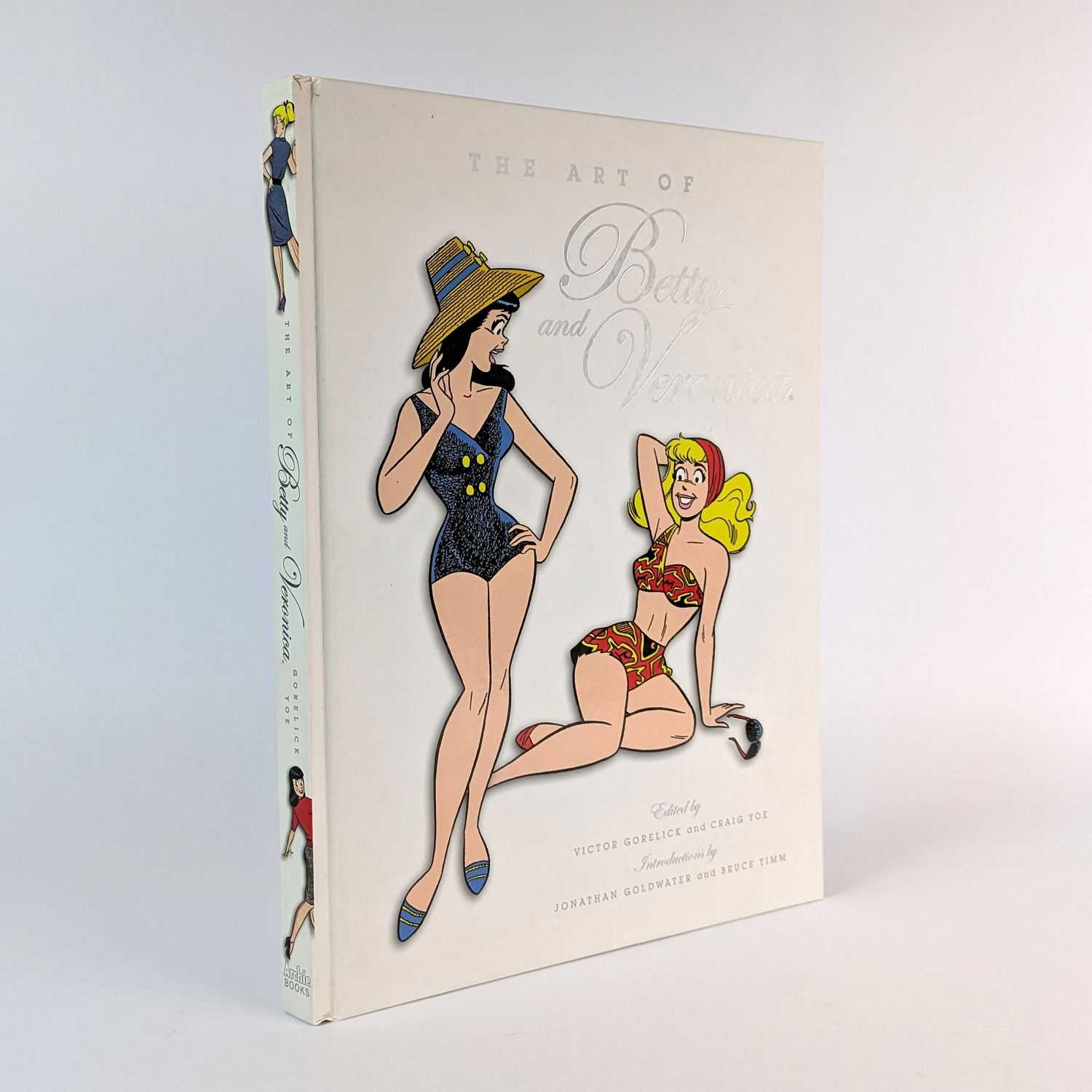 Victor Gorelick; Craig Yoe - The Art of Betty and Veronica