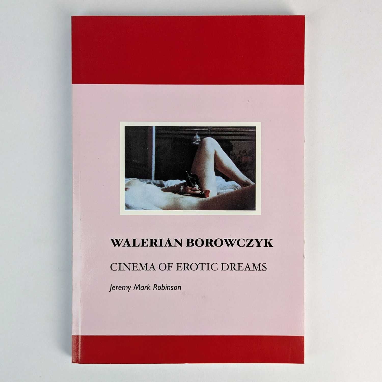 Jeremy Mark Robinson - Walerian Borowczyk: Cinema of Erotic Dreams