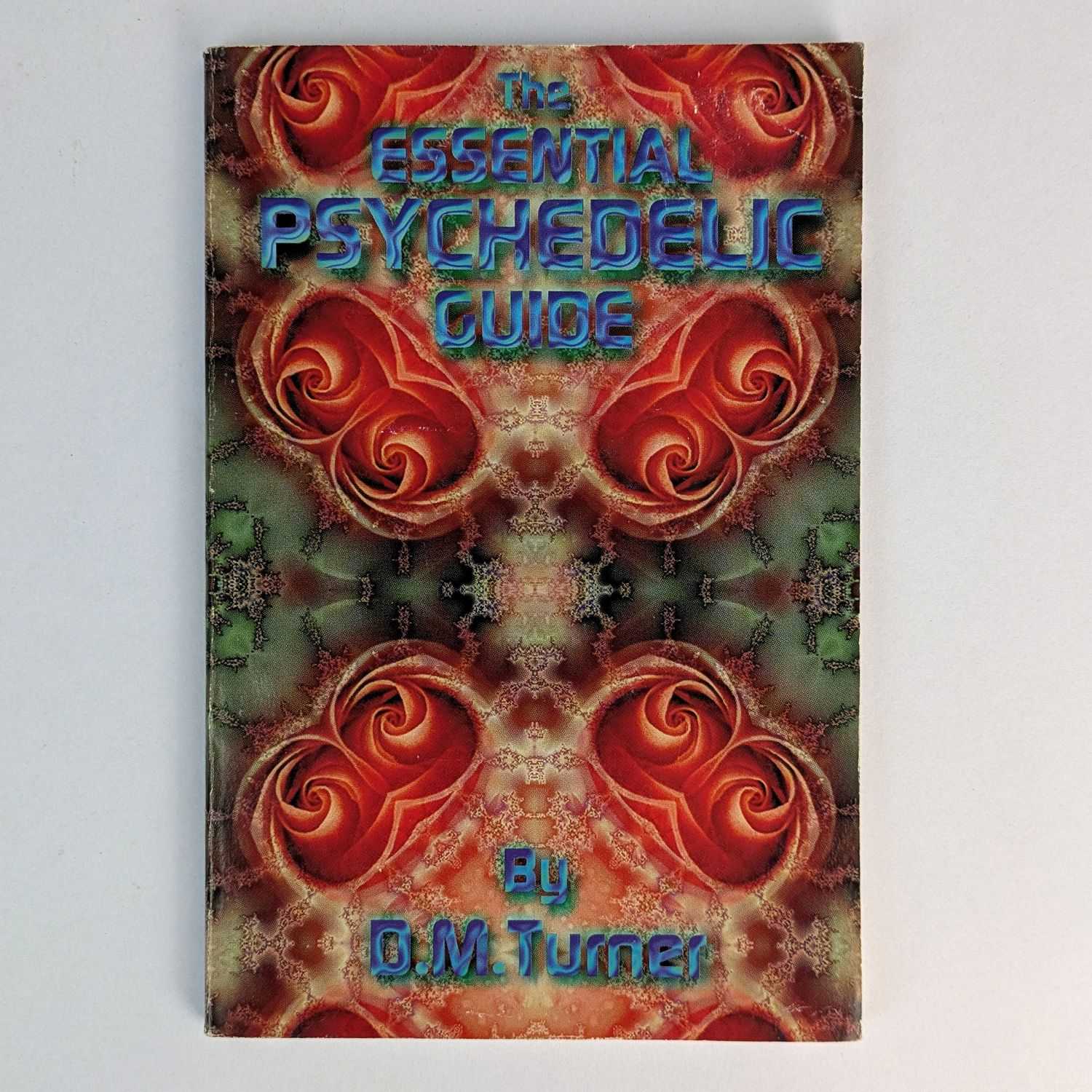 D. M. Turner - The Essential Psychedelic Guide
