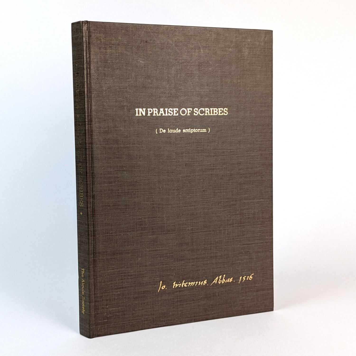 Johannes Trithemius (John of Trittenheim); Elizabeth Bryson Bongie - In Praise of Scribes (De laude scriptorum)