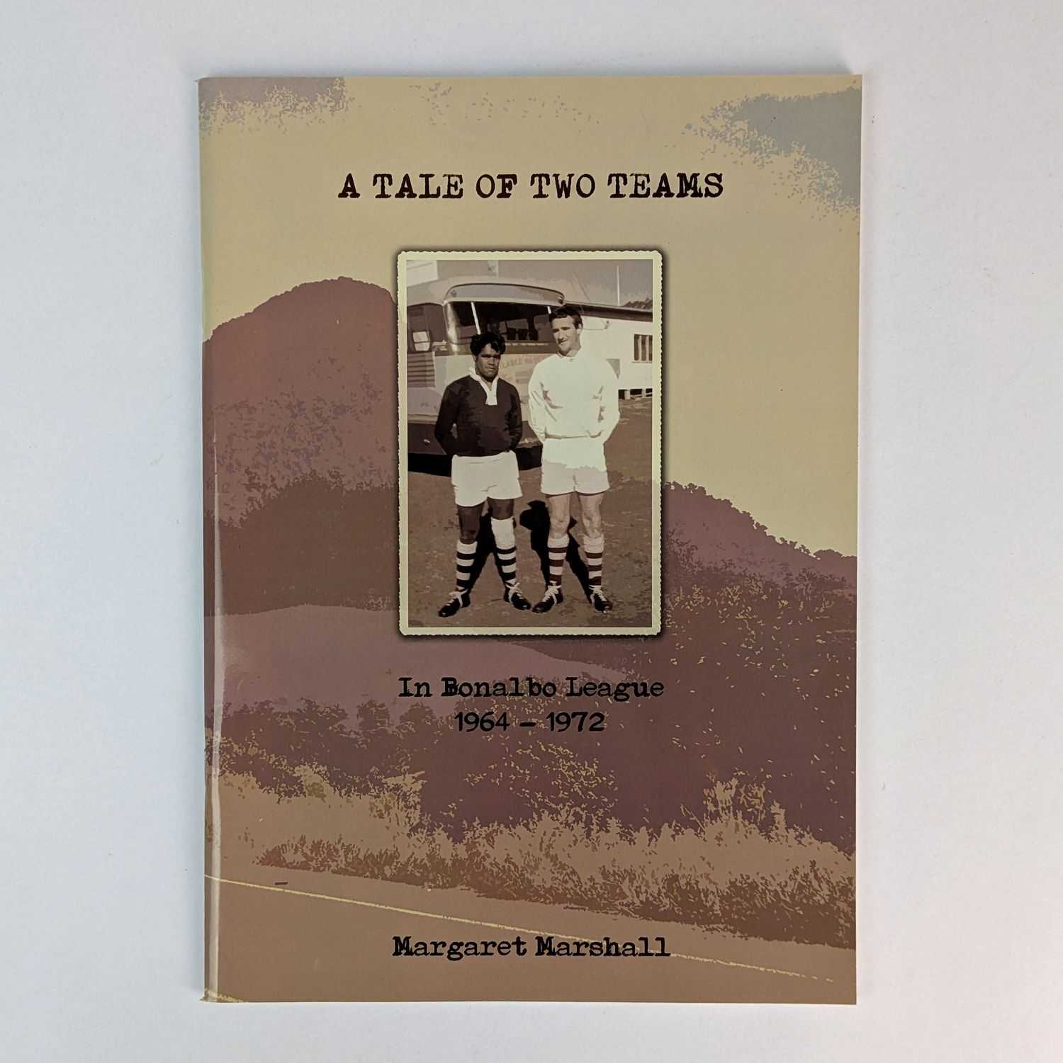 Margaret Marshall - A Tale of Two Teams: In Bonalbo League, 1964-1972
