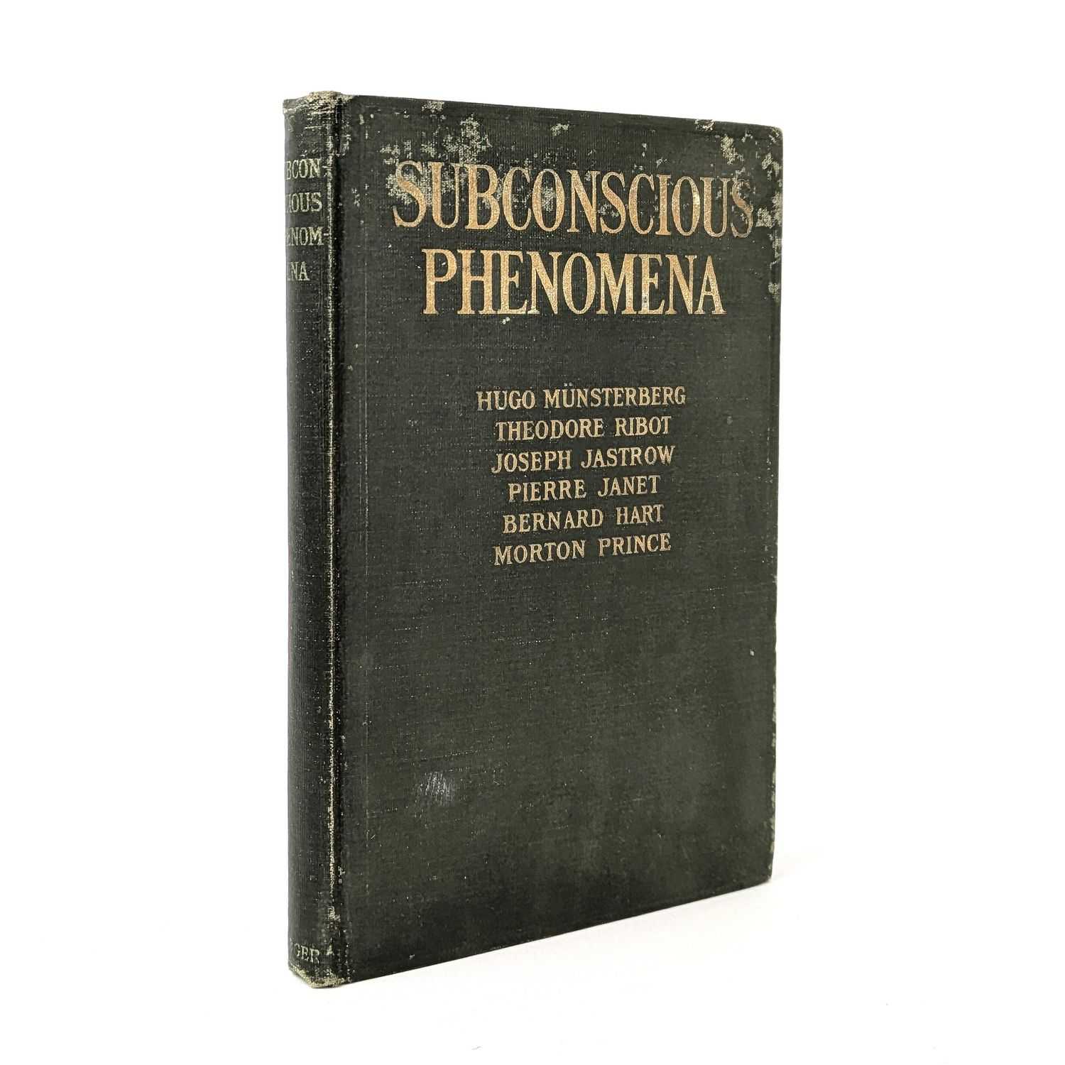 Hugo Munsterberg; Theodore Ribot; Joseph Jastrow; Pierre Janet; Bernard Hart; Morton Prince - Subconscious Phenomena