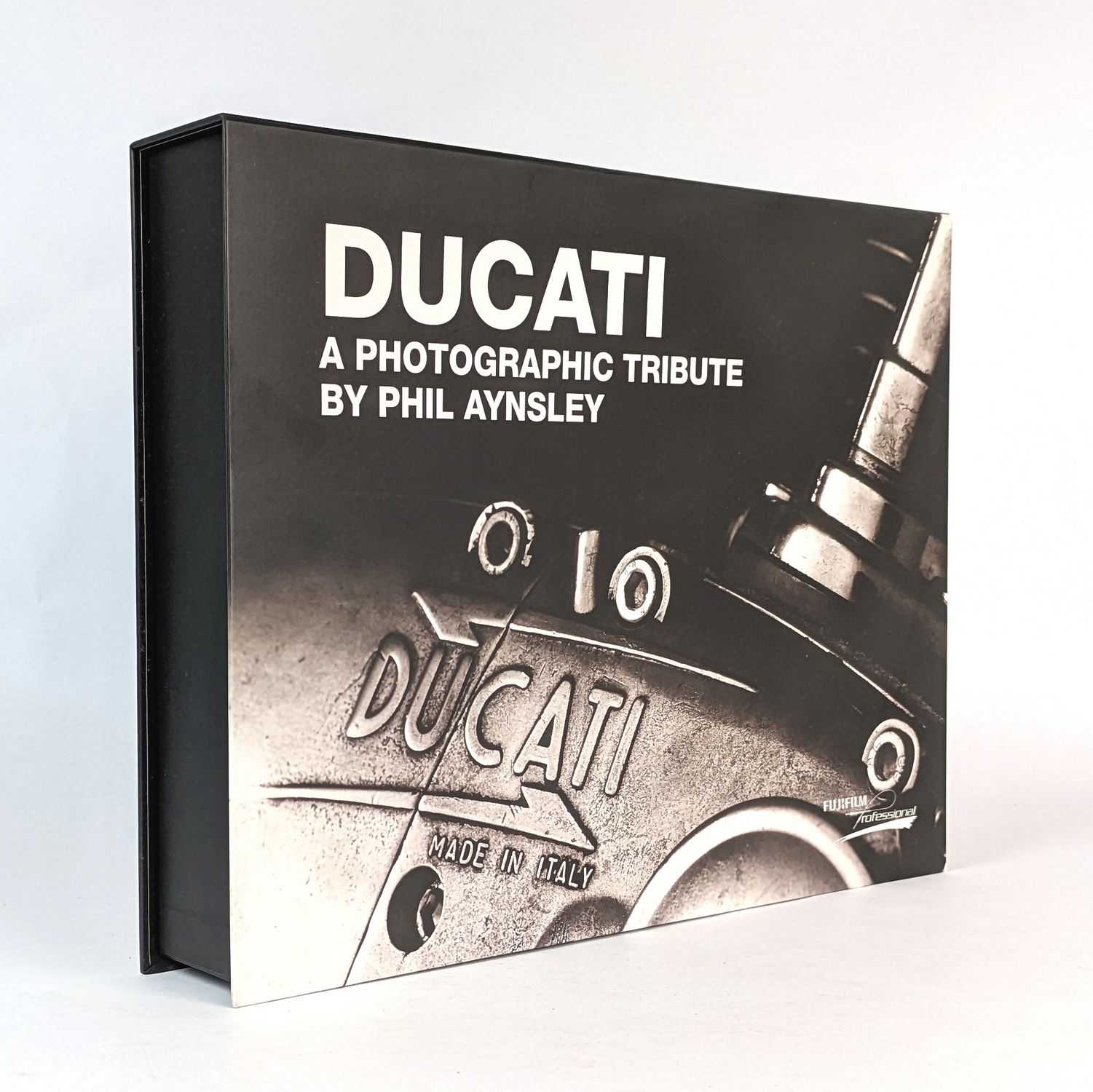 Phil Aynsley - Ducati: A Photographic Tribute (Limited Edition)