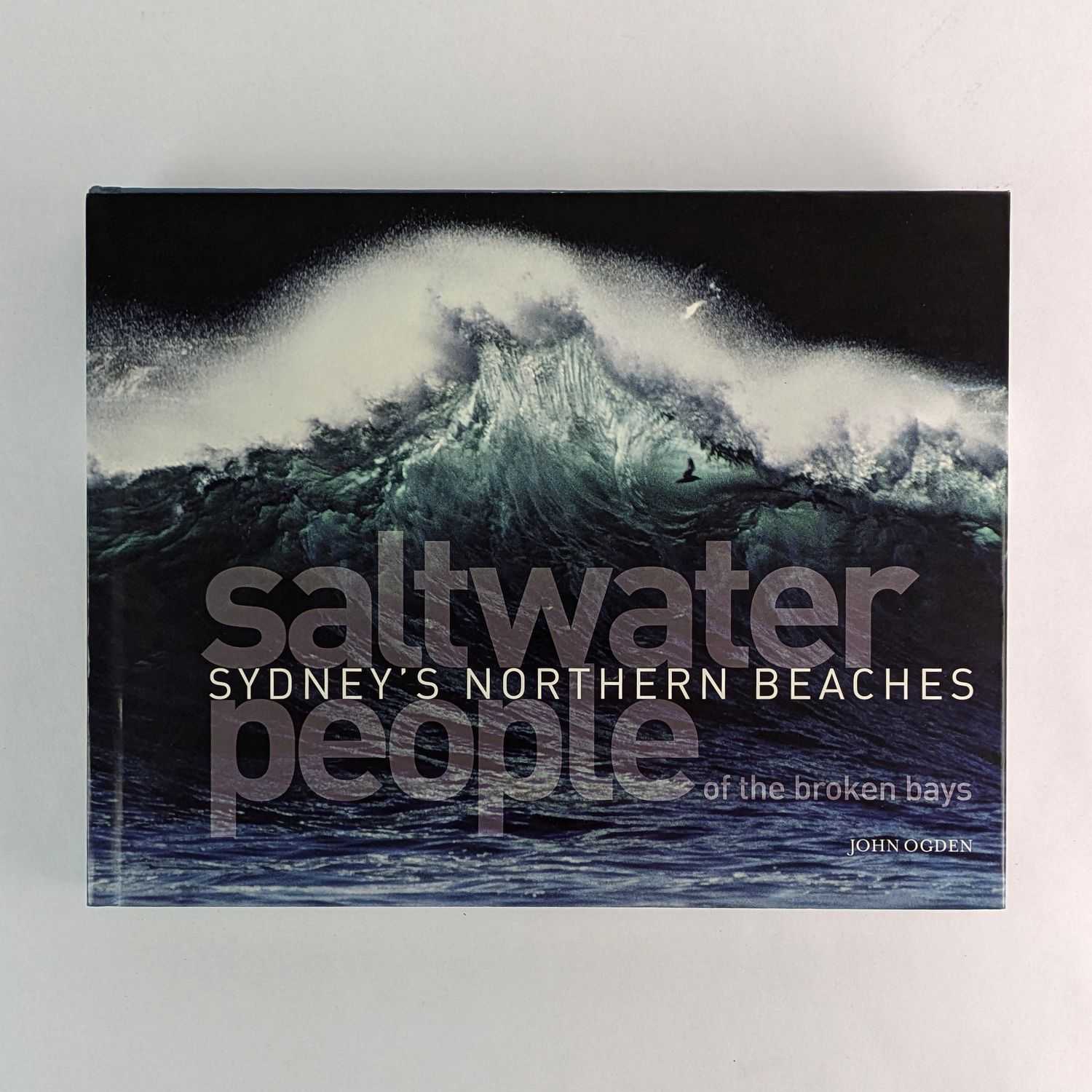 John Ogden - Saltwater People of the Broken Bays: Sydney's Northern Beaches