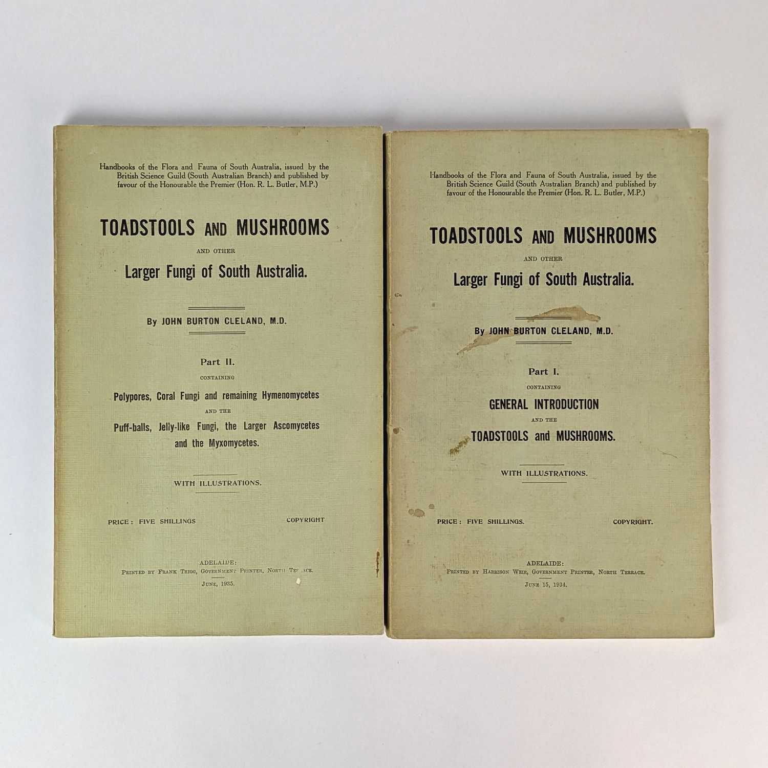 John Burton Cleland - Toadstools and Mushrooms and other Larger Fungi of South Australia (Part I & II, 2 Volumes)