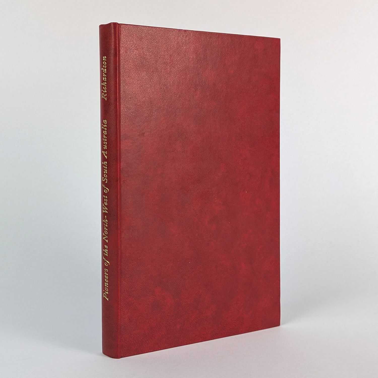 Norman A. Richardson - The Pioneers of the North-West of South Australia, 1856 to 1914