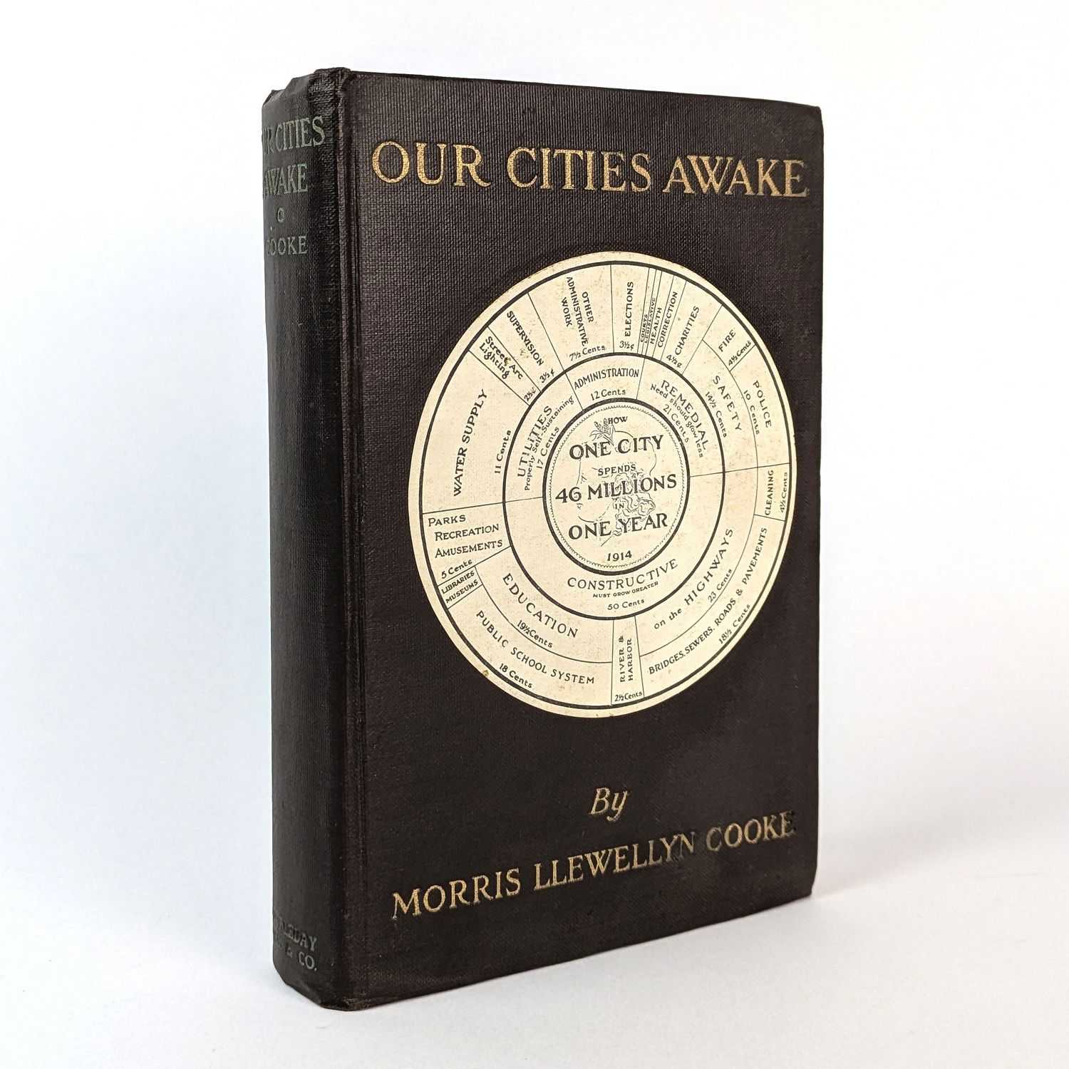Morris Llewellyn Cooke - Our Cities Awake: Notes on Municipal Activities and Administration