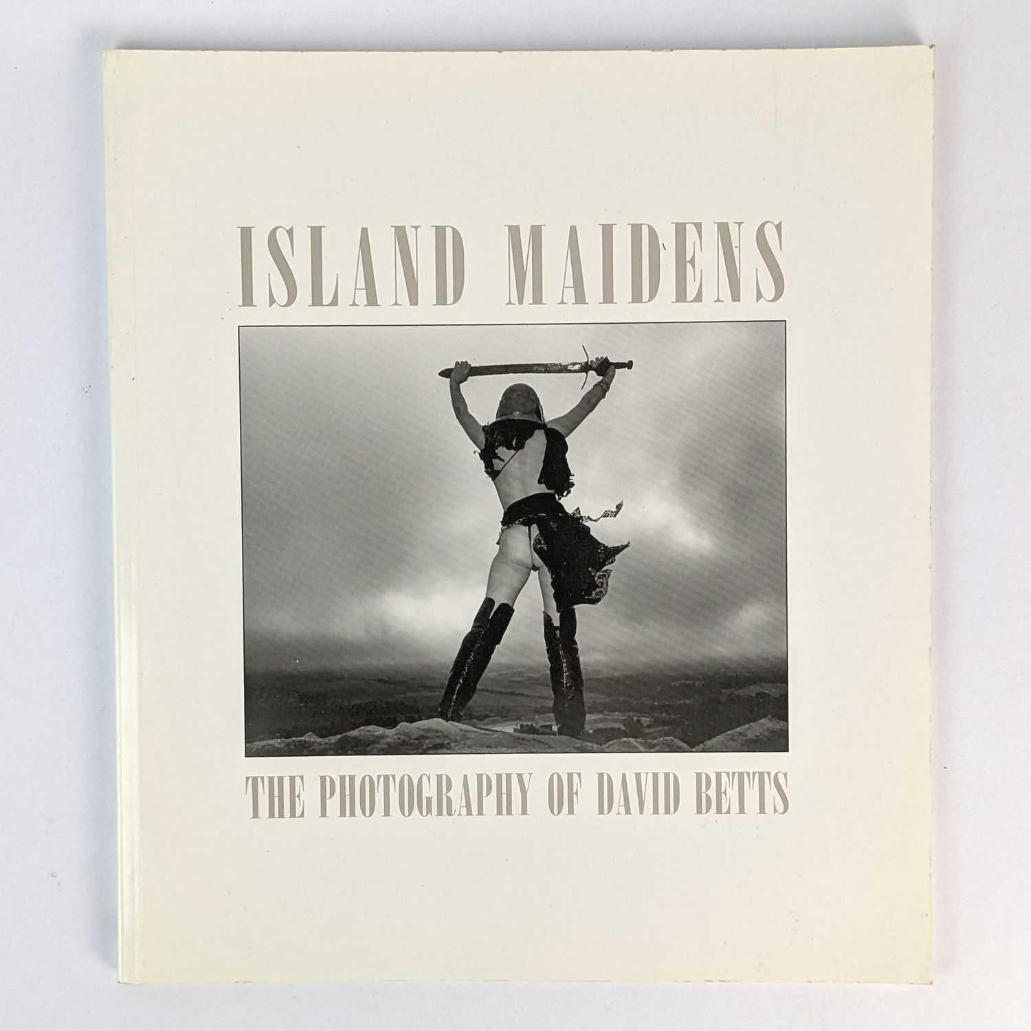 David Betts - Island Maidens: The Photography of David Betts