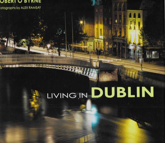 ROBERT O'BYRNE Living in Dublin 2003 HC Book - Picture 1 of 1