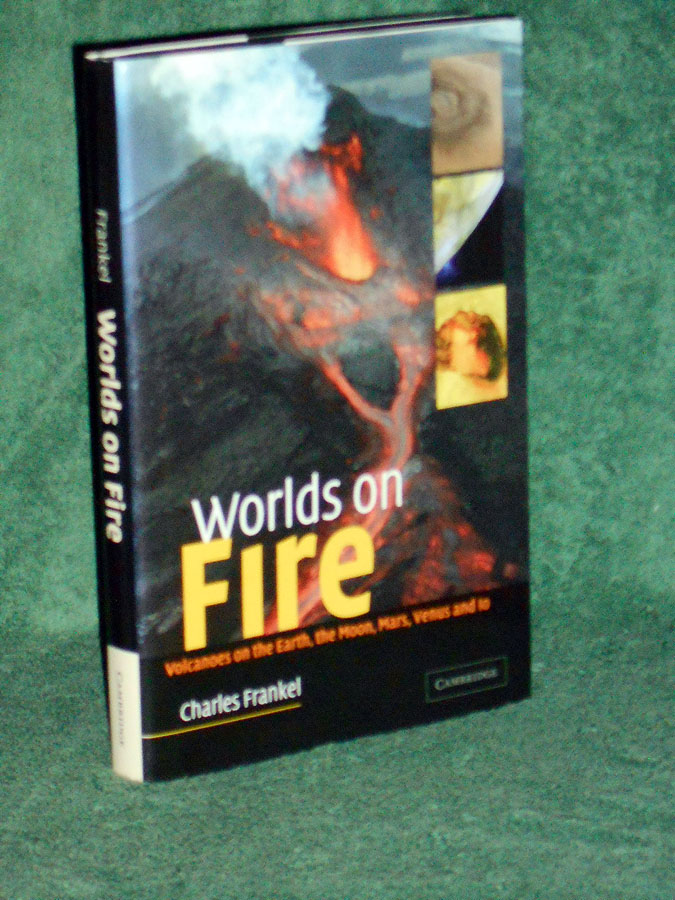 Worlds on Fire: Volcano, the Earth, the Moon, Mars, Venus and Io