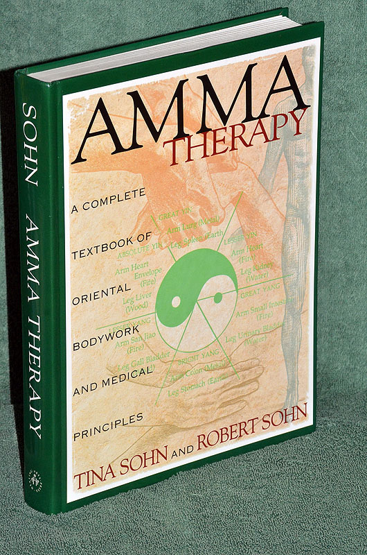 Amma Therapy: A Complete Textbook of Oriental Bodywork and Medical Principles