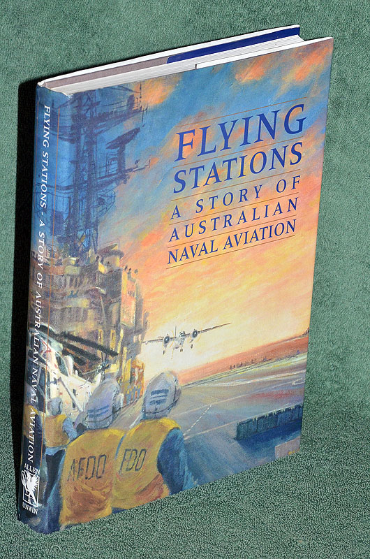 Flying Stations: A Story Of Australian Naval Aviation