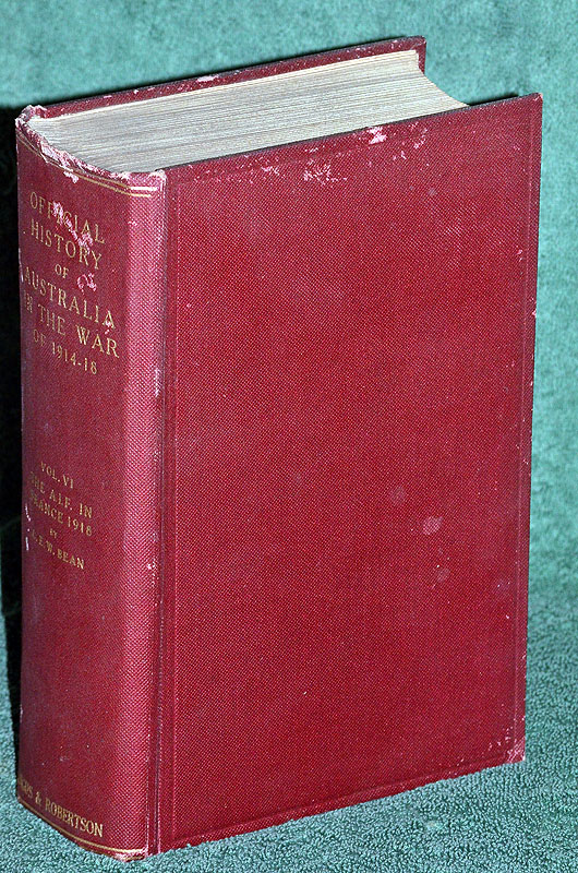 The A.I.F in France during the Allied Offensive, 1918: The Official History of Australia in the War of 1914 -18 Vol VI