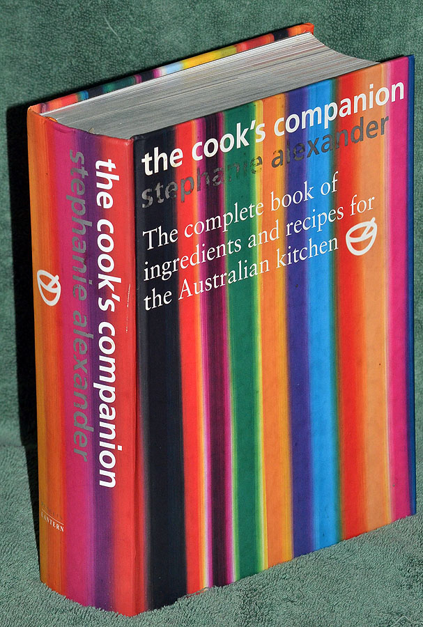 The Cook's Companion: The Complete Book of Ingredients and Recipes for the Australian Kitchen