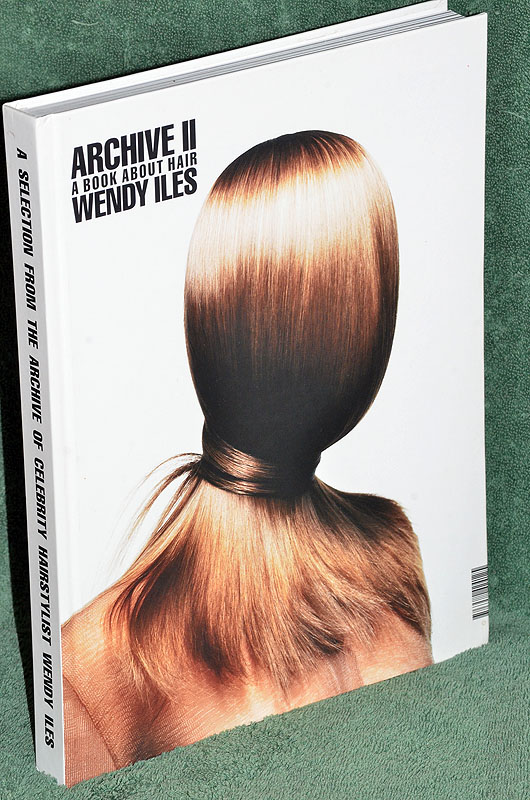 Archive 2: A book About Hair - A selection from the Archive of Celebrated Hairstylist Wendy Iles