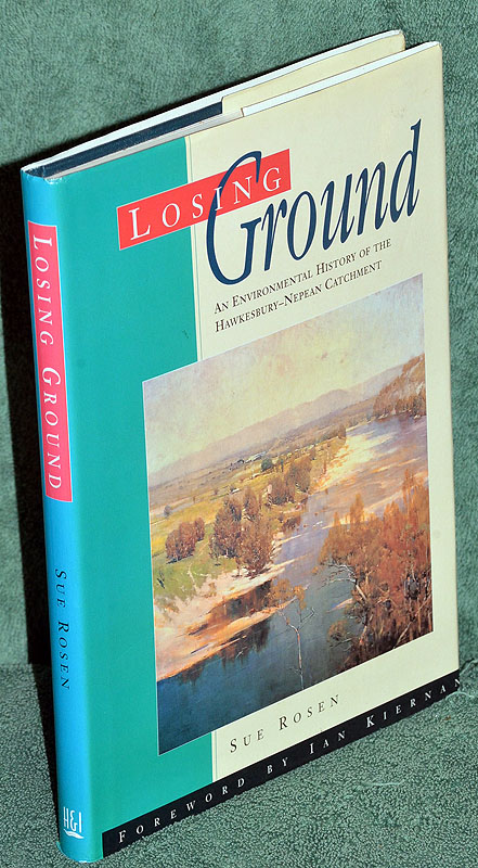 Losing Ground: An Environmental History of the Hawkesbury-Nepean Catchment