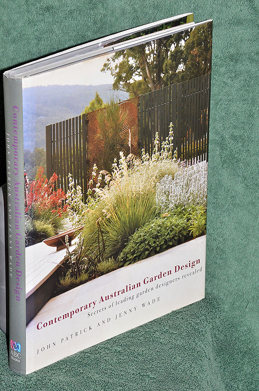 Contemporary Australian Garden Design: Secrets of leading garden designers revealed