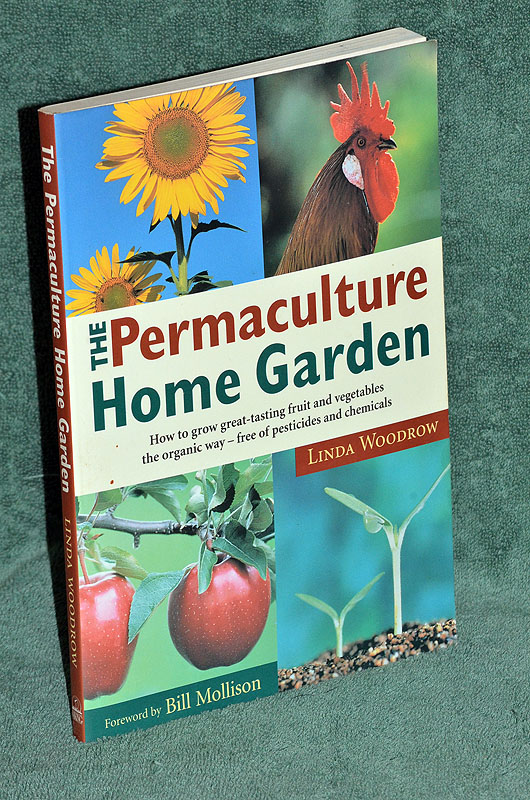 The Permaculture Home Garden: How to grow great-tasting fruit and vegetables the organic way - free of pesticides and chemicals