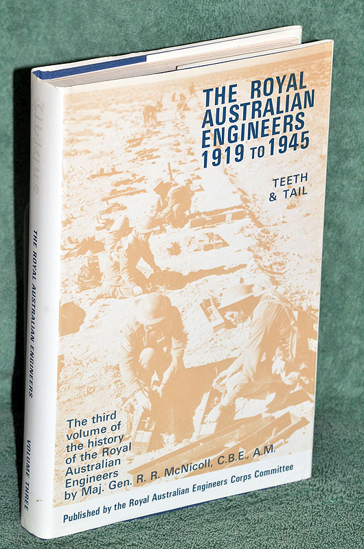 The Royal Australian Engineers 1919 to 1945: Volume Three Teeth and Tail