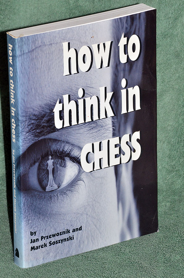 HOW TO THINK IN CHESS by , Jan