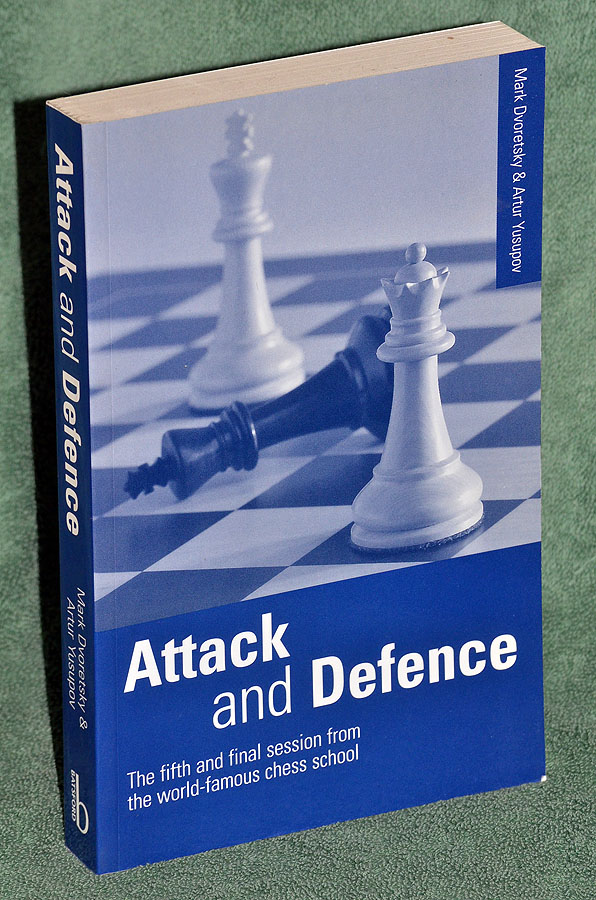 Attack and Defence: The Fifth and Final Session from the World-Famous Chess School
